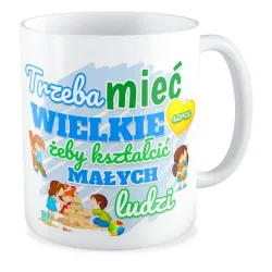 Kubek na DZIEŃ NAUCZYCIELA Wujek Trzeba mieć wielkie serce
